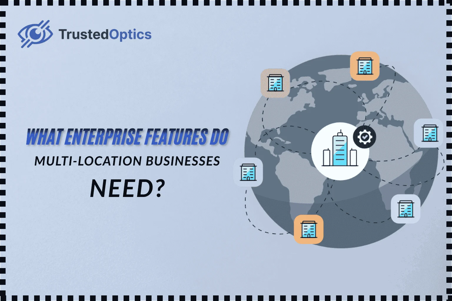 enterprise features for multi-location businesses